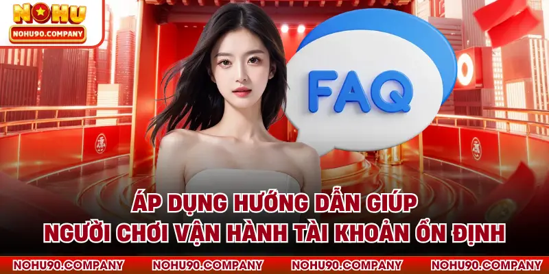 Áp dụng hướng dẫn giúp người chơi vận hành tài khoản ổn định