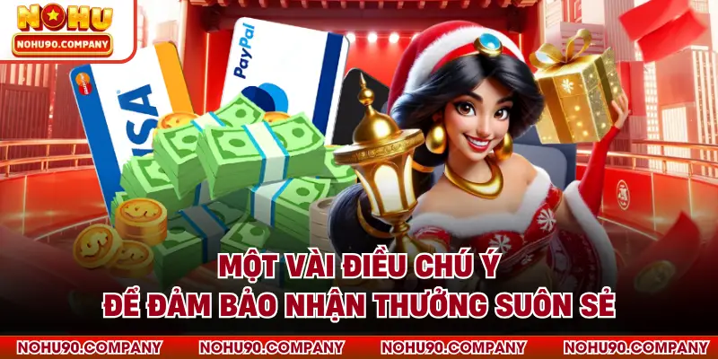 Một vài điều chú ý để đảm bảo nhận thưởng suôn sẻ