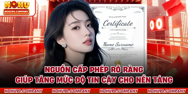 Nguồn cấp phép rõ ràng giúp tăng mức độ tin cậy cho nền tảng